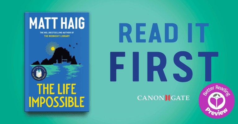 Better Reading Preview: The Life Impossible by Matt Haig