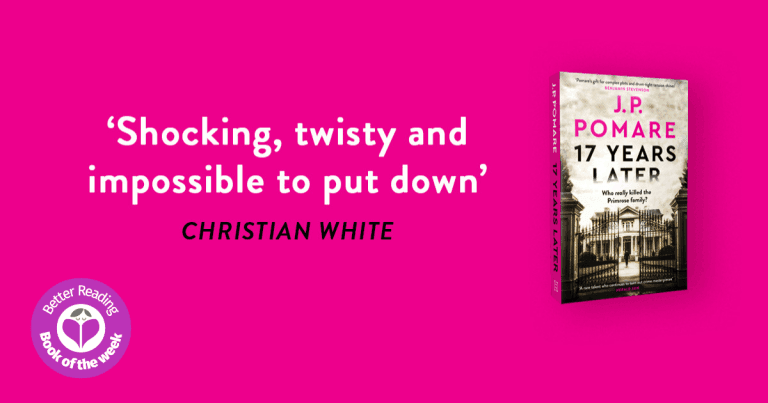 A Shockingly Deep and Twisted Thriller: Read Our Review of 17 Years Later by J.P. Pomare