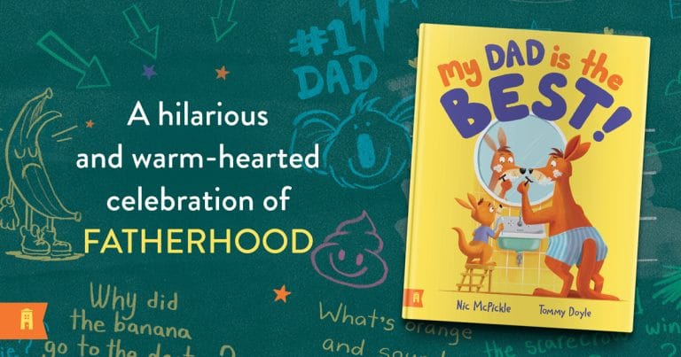 3 Reasons Why You Should Read My Dad is the Best by Nic McPickle, illustrated by Tommy Doyle