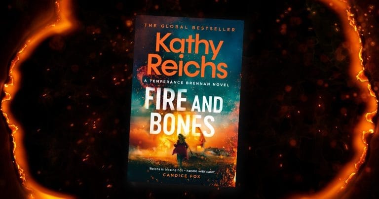 A Twisty, Unputdownable Thriller: Read Our Review of Fire and Bones by Kathy Reichs