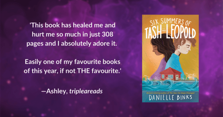 3 Reasons Why You Should Read Six Summers of Tash and Leopold by Danielle Binks