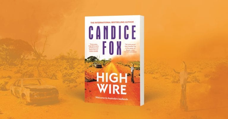 Tense, Gripping and Totally Terrifying: Read an Extract from High Wire by Candice Fox