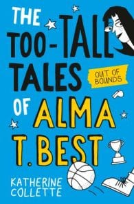 The Too-Tall Tales of Alma T. Best #1: Out of Bounds