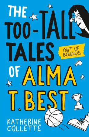 The Too-Tall Tales of Alma T. Best #1: Out of Bounds
