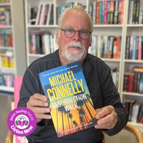 PODCAST: Michael Connelly on Witnessing a Crime to Becoming a Crime Novelist