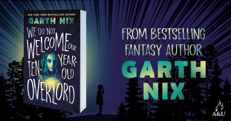 3 Reasons Why You Should Read We Do Not Welcome Our Ten-Year-Old Overlord by Garth Nix