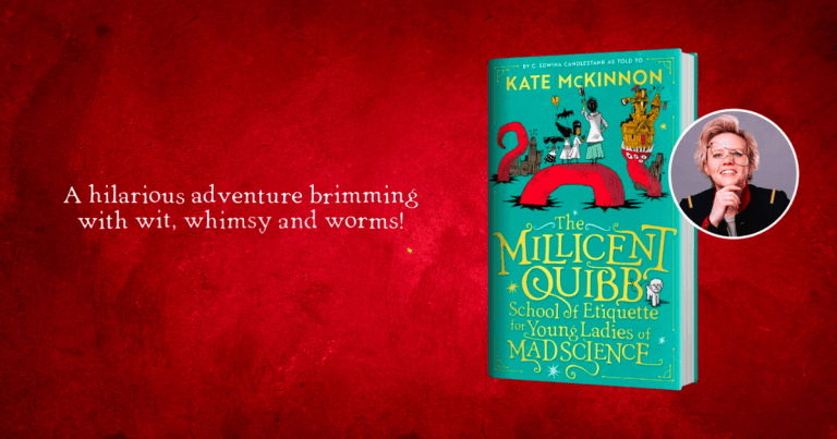 3 Reasons Why You Should Read The Millicent Quibb School of Etiquette for Young Ladies of Mad Science by Kate McKinnon, Illustrated by Alfredo Ca´ceres