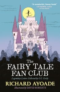 The Fairy Tale Fan Club: Legendary Letters Collected by C.C. Cecily