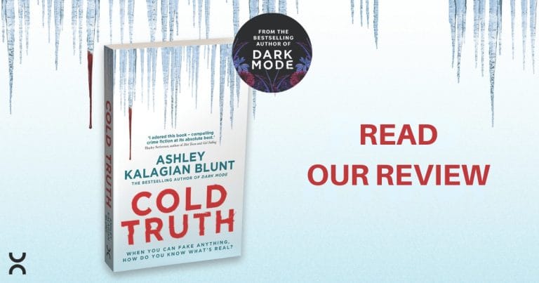 A Chilling and Brilliant Thriller: Read Our Review for Cold Truth by Ashley Kalagian Blunt