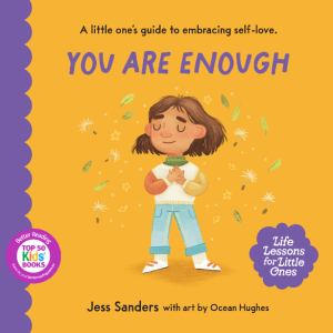 Life Lessons for Little Ones: You Are Enough