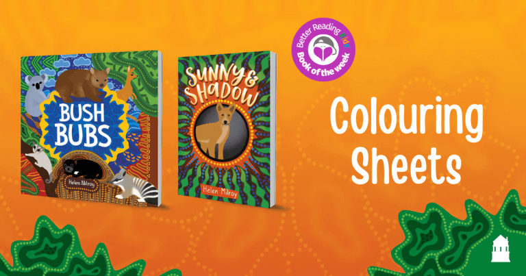 Colouring Sheets: Bush Bubs and Sunny & Shadow by Helen Milroy
