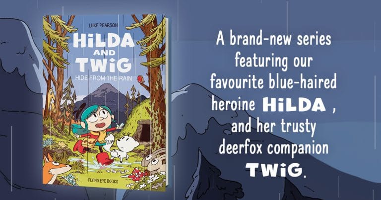 3 Reasons Why You Should Read Hilda and Twig: Hide from the Rain by Luke Pearson