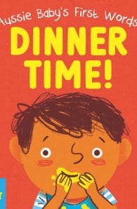 Aussie Baby's First Words: Dinner Time!