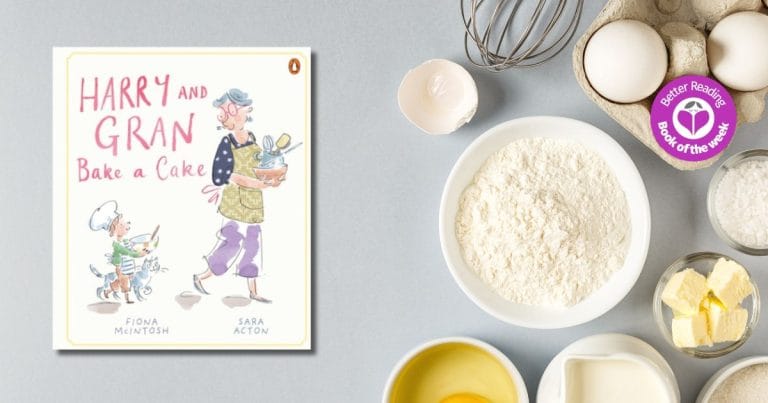 3 Reasons Why You Should Read Harry and Gran Bake a Cake by Fiona McIntosh, Illustrated by Sara Acton