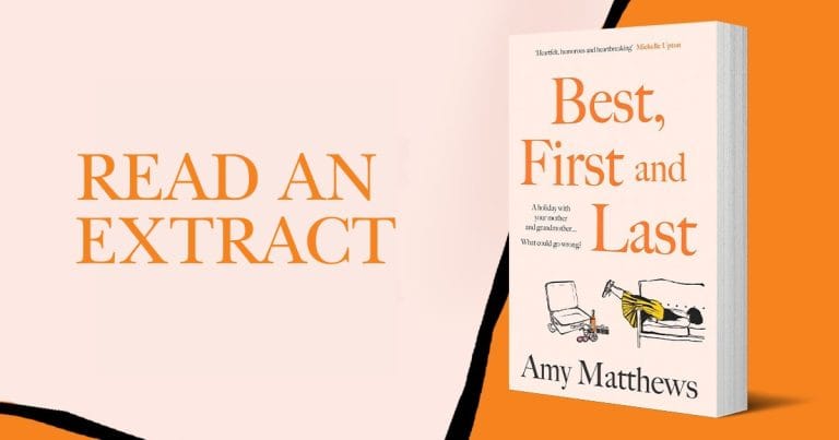 A Heart-Warming Novel: Read an Extract from Best, First and Last by Amy Matthews