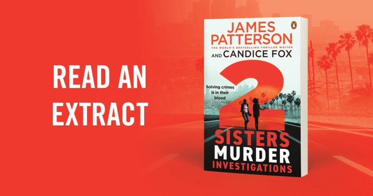 Utterly Engaging: Read an Extract from 2 Sisters Murder Investigations by James Patterson and Candice Fox