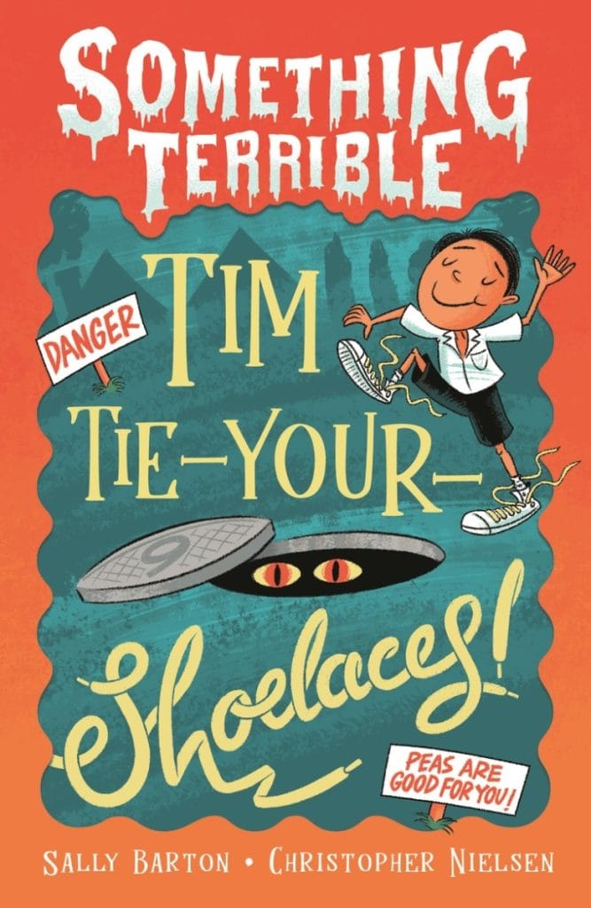 Something Terrible: Tim Tie-Your-Shoelaces