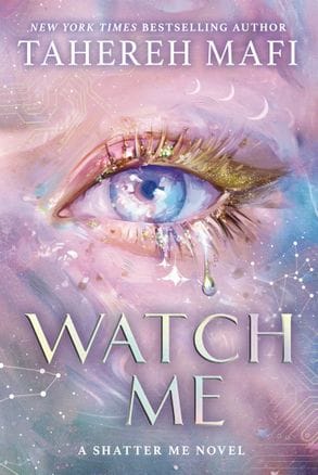 Watch Me (Shatter Me: The New Republic)