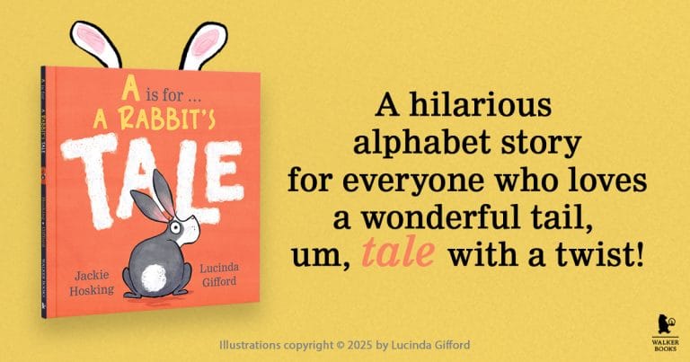 3 Reasons Why You Should Read A is for... A Rabbit's Tale by Jackie Hosking, Illustrated by Lucinda Gifford