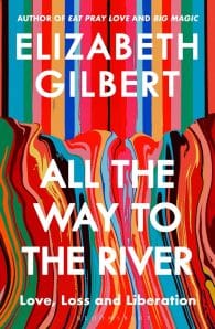 All the Way to the River