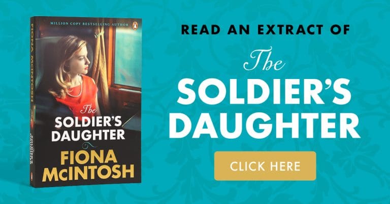 Heart-stopping and Brilliant: Read an Extract from The Soldier’s Daughter by Fiona McIntosh