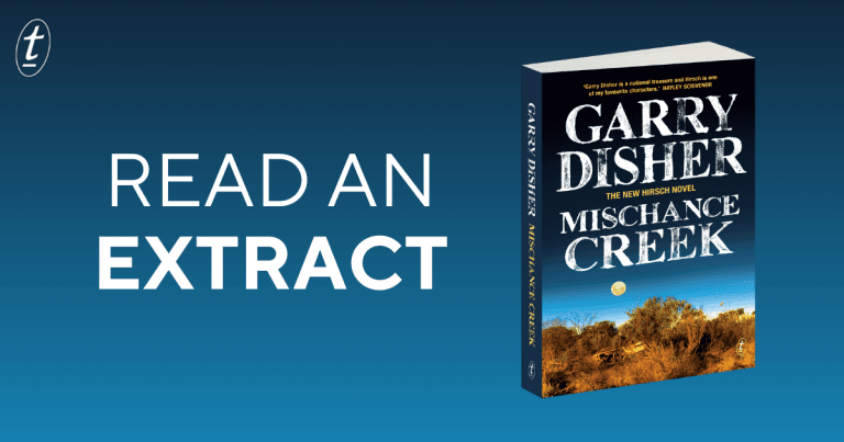 Gripping and Unmissable: Read an Extract from Mischance Creek by Garry Disher