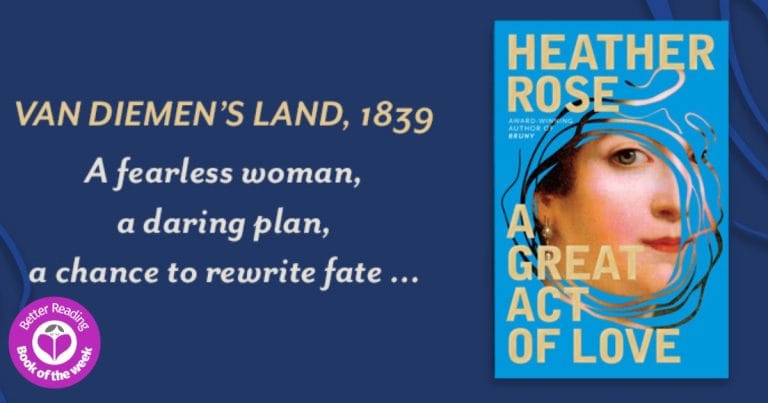 Spellbinding and Passionate: Read an Extract from A Great Act of Love by Heather Rose
