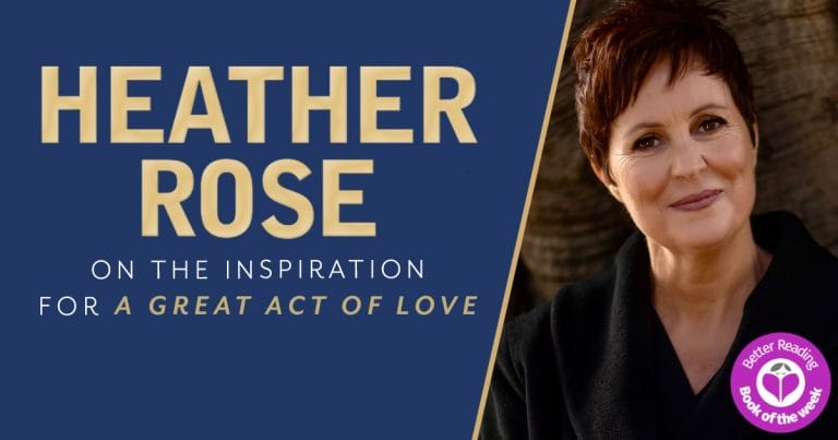 Q&A: Heather Rose, Author of A Great Act of Love