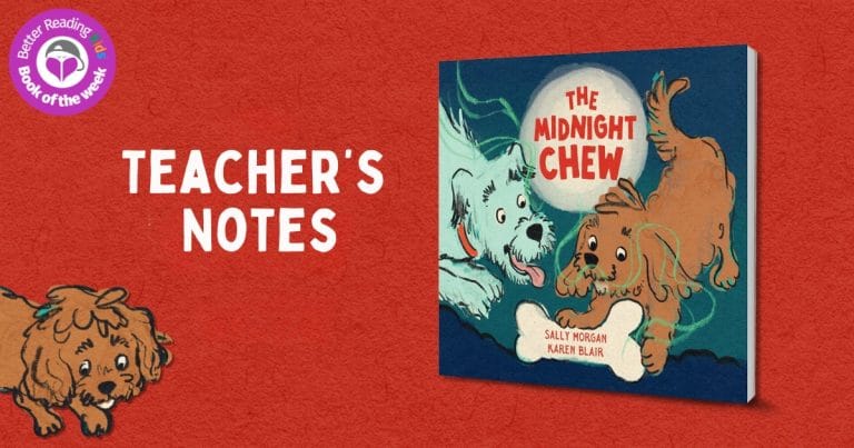 Teacher's Notes: The Midnight Chew by Sally Morgan, Illustrated by Karen Blair