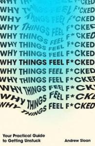 Why Things Feel F*cked