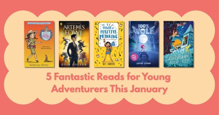 5 Fantastic Reads for Young Adventurers This January