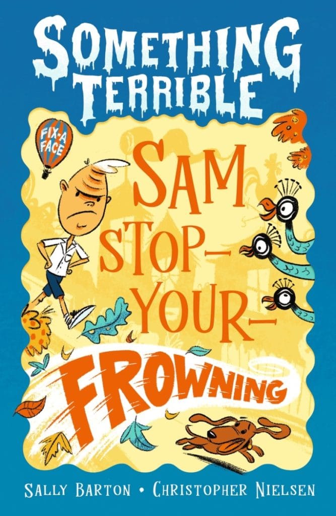 Something Terrible #3: Sam Stop-Your-Frowning