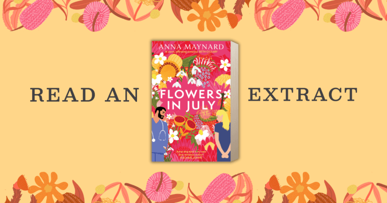Heartfelt & Warm: Read an Extract from Flowers in July by Anna Maynard