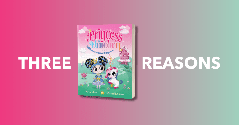 3 Reasons Why You Should Read Princess and Unicorn #1: Mikka's Magical Surprise by Zanni Louise, Illustrated by Kyla May