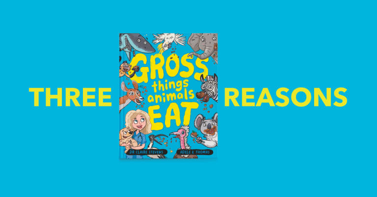 3 Reasons Why You Should Read Gross Things Animals Eat by Dr Claire Stevens, Illustrated by Adele K Thomas