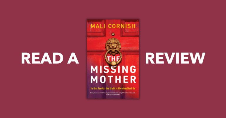 Dark & Twisted: Read Our Review of The Missing Mother by Mali Cornish