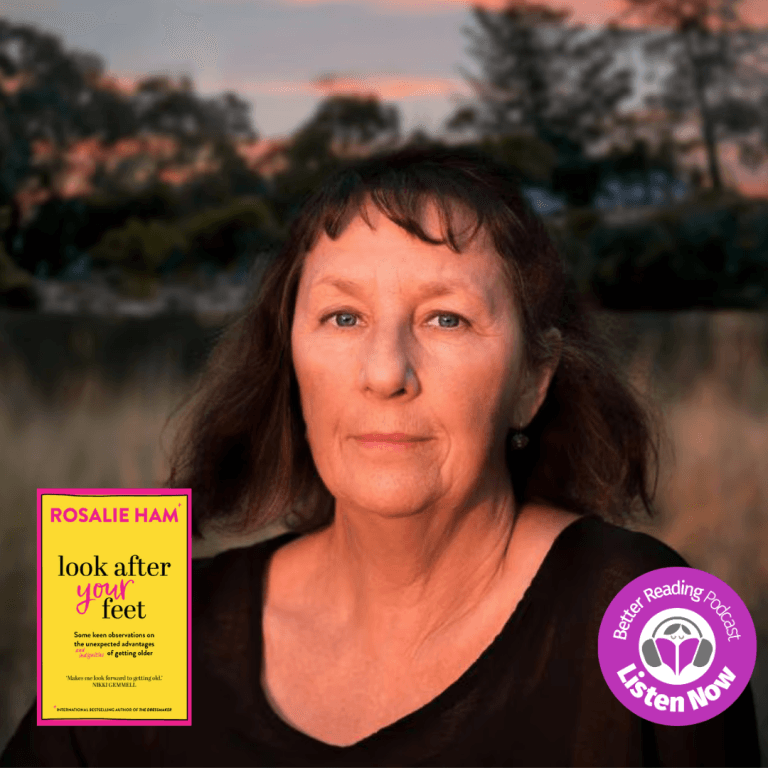 PODCAST: Rosalie Ham on Ageing, Connection and Look After Your Feet