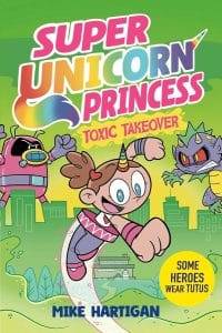 Super Unicorn Princess #2: Toxic Takeover