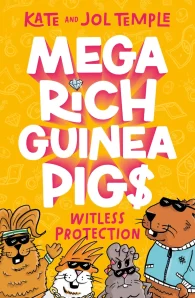 Mega Rich Guinea Pigs #2: Witless Protection