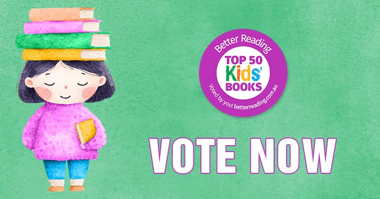 Vote for the Better Reading Kids' Top 50 and go in the draw to win