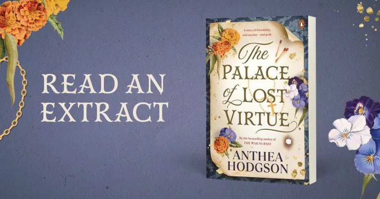 An Unforgettable Story: Read an Extract From The Palace of Lost Virtue by Antheea Hodgson